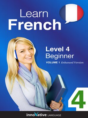 cover image of Learn French - Level 4: Beginner, Volume 1